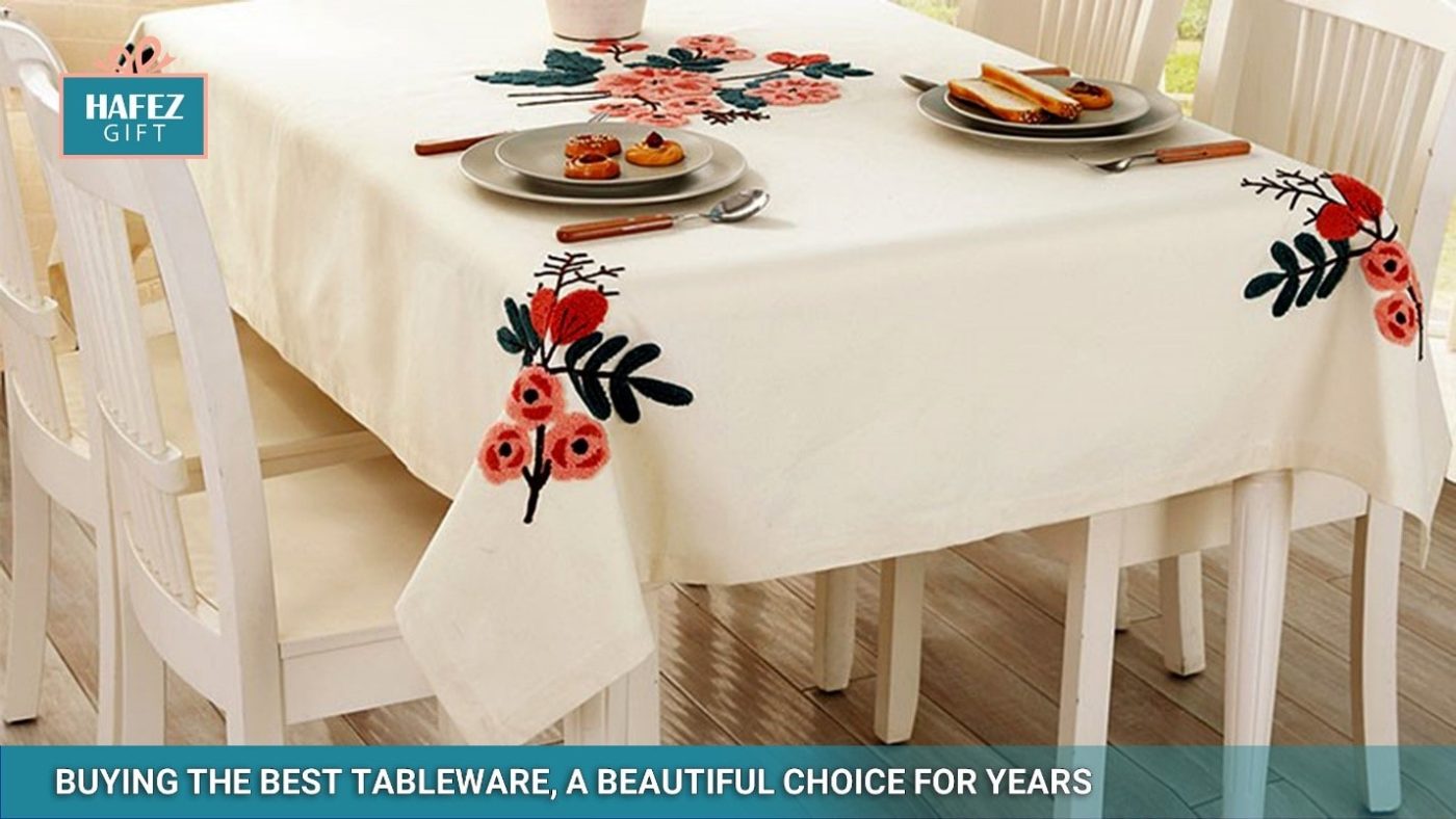 buying the best tableware; A beautiful choice for years
