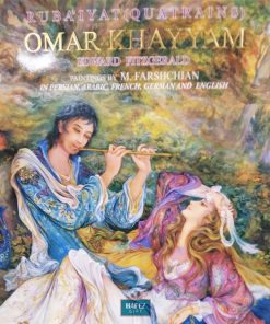 Rubaiyat (Quatrains) OMAR KHAYYAM, in Persian, Arabic, French, German and English